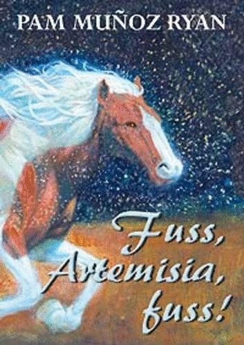 Pam Munoz Ryan - Fuss, Artemisia, fuss!