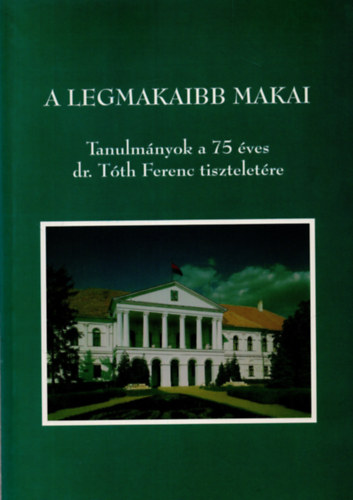 Marosvri Attila - Zombori Istvn  (szerk.) - A legmakaibb makai