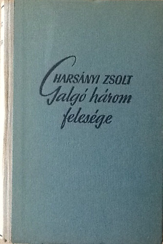 Harsnyi Zsolt - Galg hrom felesge