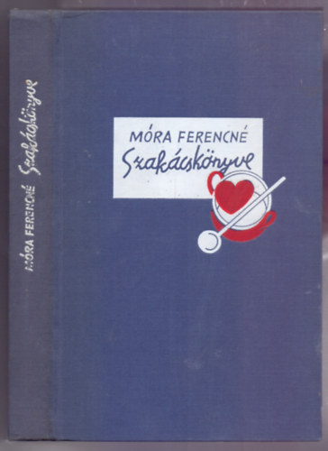 Mra Ferencn - Mra Ferencn szakcsknyve (8 sznes s 2 fekete kpmellklettel s 10 oldal fggelkkel - Reprint)