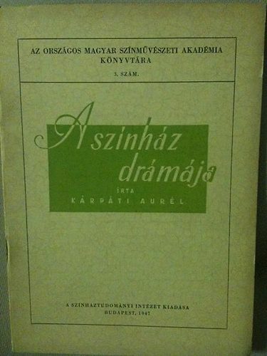 Kárpáti Aurél - A színház drámája