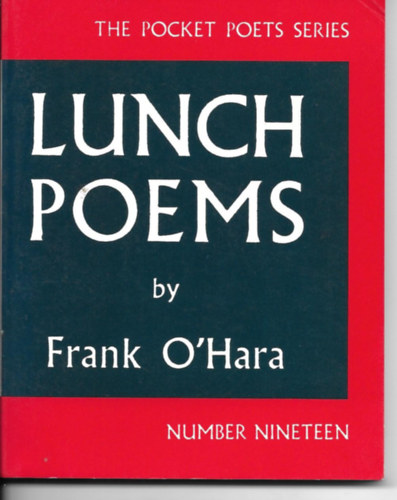 Frank O'Hara - Lunch Poems