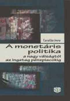 Tarafs Imre - A monetris politika a nagy vlsgtl az ingatag pnzpiacokig