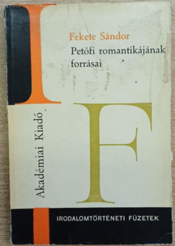 Fekete S�ndor - Pet�fi romantik�j�nak forr�sai