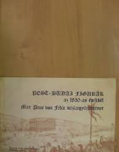 Berza Lszl  (szerk.) - Pest - Buda figurk az 1830-as vekbl
