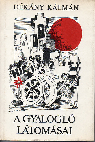 D�k�ny K�lm�n - A gyalogl� l�tom�sai