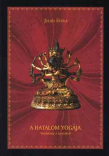 Julius Evola - A hatalom Yogája