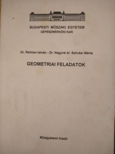 Dr. Reiman István; Dr. Nagyné dr. Szilvási Márta - Geometriai feladatok