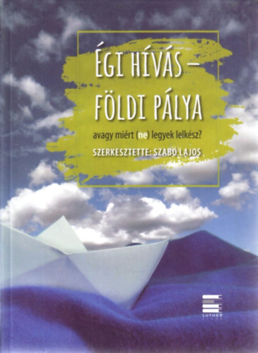 Égi hívás - földi pálya