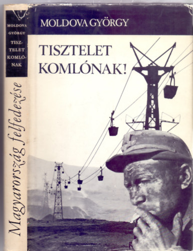 Moldova Gy�rgy - Tisztelet Koml�nak! (I. kiad�s -  Magyarorsz�g felfedez�se)