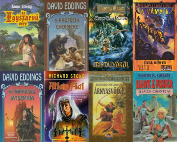 Liam Strong, Martin Clark Ashton, Carl Bowen, Richard Awlinson, Simon R. Green, Richard Stone David Eddings - 8 db fantasy regény: A varázsló játszmája + A prófécia gyermeke + Az Egyszarvú vére + Kristályököl + A Vámpír + Haven csontjai + Árnyasvölgy + Atlan fiai