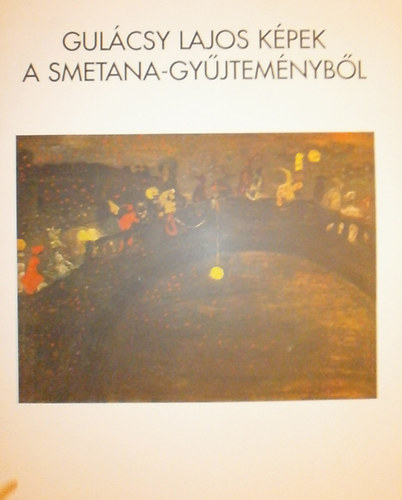Fitz Pter  (szerk.) - Gulcsy Lajos kpek a Smetana-gyjtemnybl