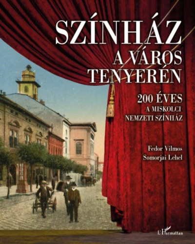 Somorjai Lehel Fedor Vilmos - Sznhz a vros tenyern