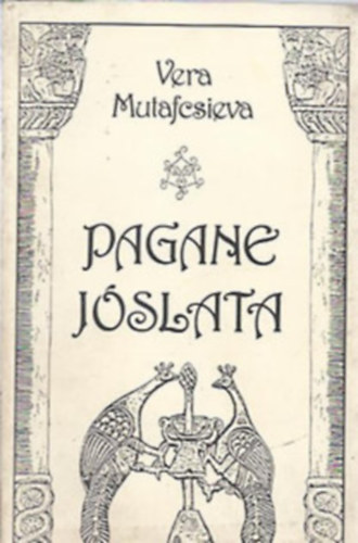 Vera Mutafcsieva - Pagane jóslata