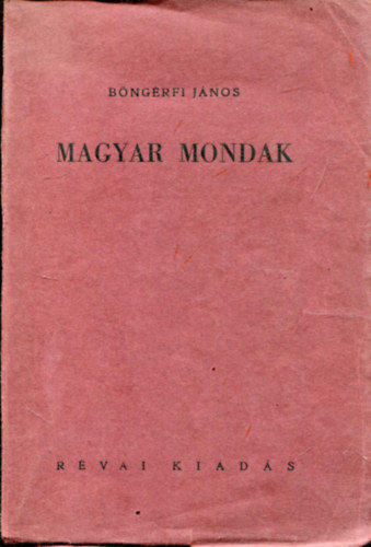 szerk: Dr. Szem�k Istv�n - Magyar mond�k az �rp�dok kor�b�l (Elbesz�li: B�ng�rfi J�nos)