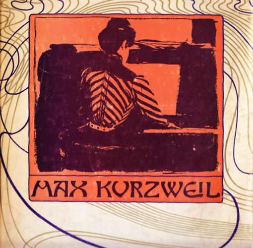 Hubert Adolf Fritz Novotny - Max Kurzweil. Ein Maler der Wiener Sezession