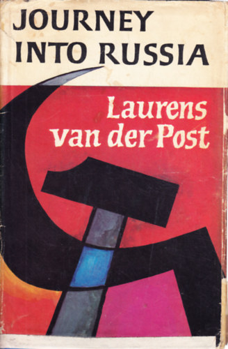 Laurens van der Post - Journey Into Russia