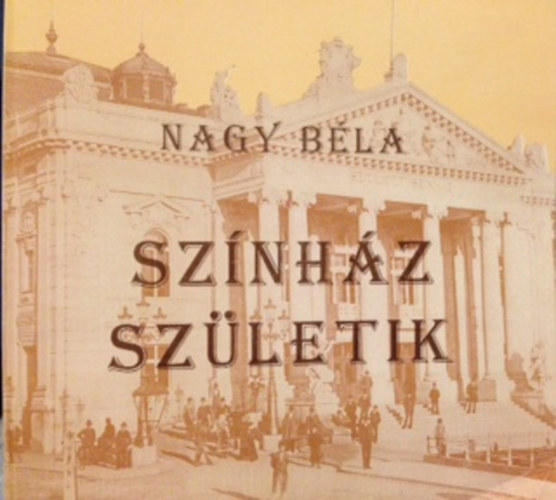 Nagy Béla - Színház születik