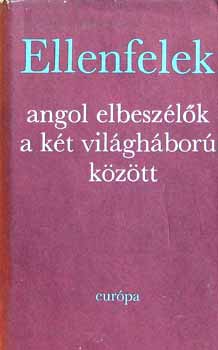 Ellenfelek.  Angol elbeszlk a kt vilghbor kztt