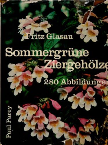 Fritz Glasau Paul Parey - Sommergr�ne Ziergeh�lze 280 Abbildungern