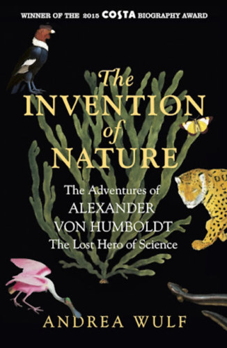 Andrea Wulf - The Invention of Nature