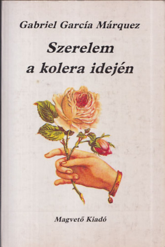 Gabriel Garc�a M�rquez - Szerelem a kolera idej�n