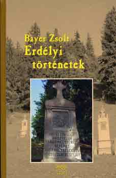 Bayer Zsolt - Erd�lyi t�rt�netek (Legend�s hist�ri�k a r�gi haz�b�l)