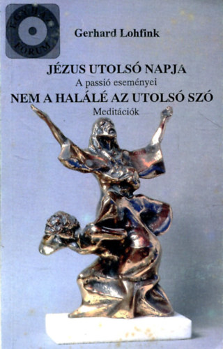 Gerhard Lohfink - Jézus utolsó napja