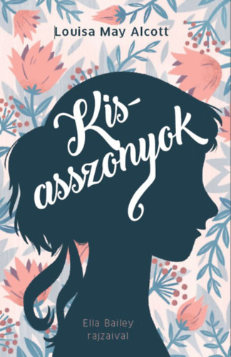 Louisa May  Alcott - Kisasszonyok