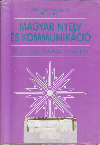 Antaln� dr.-dr. Ra�tz Judit - Magyar nyelv �s kommunik�ci� - Munkaf�zet 9. �vfolyam NT-00931/M/1