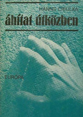 Hanns Cibulka - �h�tat �tk�zben