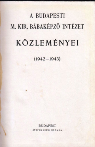T�bb szerz� - A budapesti M. Kir. B�bak�pz� Int�zet k�zlem�nyei 1942-1943