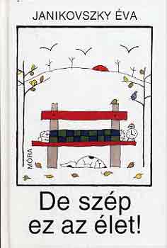 Janikovszky �va - De sz�p ez az �let!