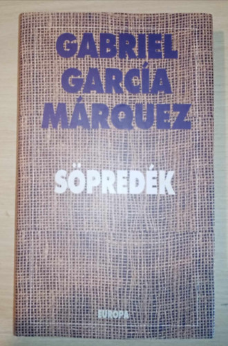 M. Nagy Mikl�s  Gabriel Garc�a M�rquez (szerk.), Scholz L�szl� (ford.) - S�pred�k (La hojarasca) Scholz L�szl� ford�t�s�ban (Egyedi Term�kfot�)