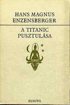 Hans Magnus Enzensberger - A Titanic pusztulsa