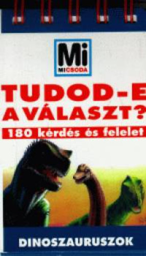 Lvai Jlia  (szerk.) - Tudod-e a vlaszt? - Dinoszauruszok