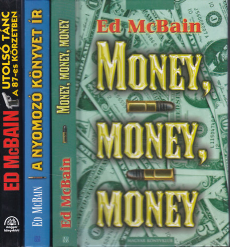 Ed McBain - 3 db. klasszikus krimi (Money, money, money + A nyomozó könyvet ír + Utolsó tánc a 87-es körzetben)