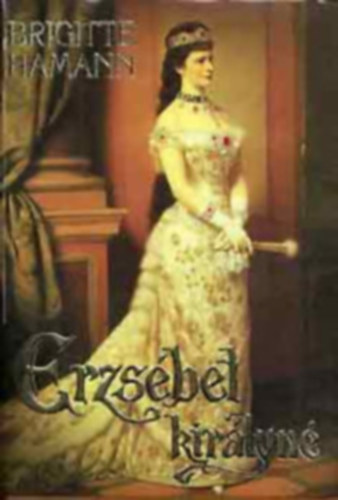Brigitte Hamann - Erzsbet kirlyn