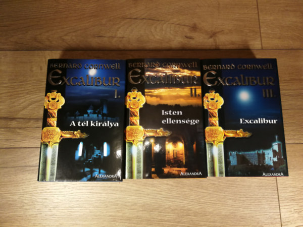Bernard Cornwell - Excalibur I-III. (A tl kirlya + Isten ellensge + Excalibur)