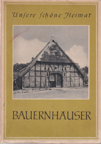 Unsere Schne Heimat - Bauernhauser