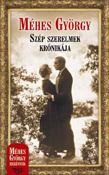 M�hes Gy�rgy - Sz�p szerelmek kr�nik�ja