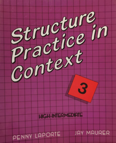 Jay Maurer, Penny Laporte - Structure Practice in Context 3 (High - Intermediate)