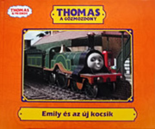 W. Awdry - Thomas a g�zmozdony - Emily �s az �j kocsik