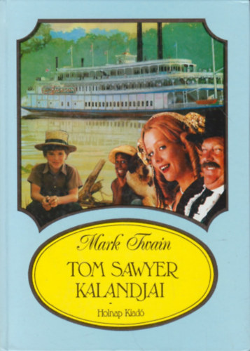 Mark Twain - Tom Sawyer kalandjai