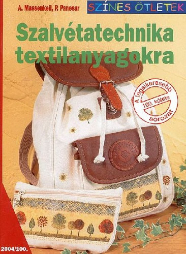 Pammi Panesar Angelika Massenkeil - Szalvétatechnika textilanyagokra (Anyagok és eszközök - Illatzsákok - Bortasak - Karácsonyi készülődés - Konyhai kiegészítők...)