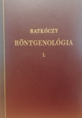 Dr.Ratk�czy N�ndor - R�ntgenol�gia I-II.