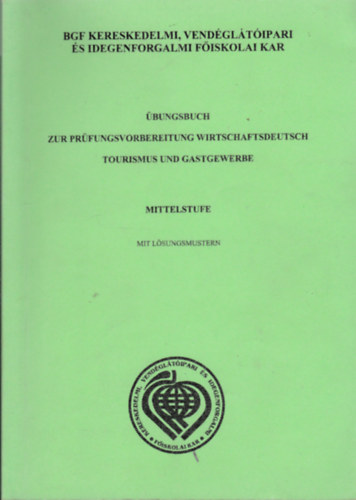 bungsbuch zur Prfungsvorbereitung Wirtschaftsdeutsch Tourismus Gastgewerbe - Mittelstufe