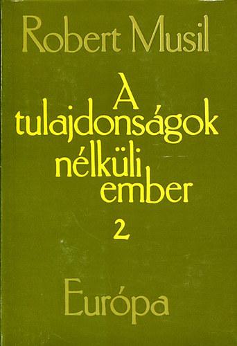 Robert Musil - A tulajdons�gok n�lk�li ember III  - A hagyat�kb�l