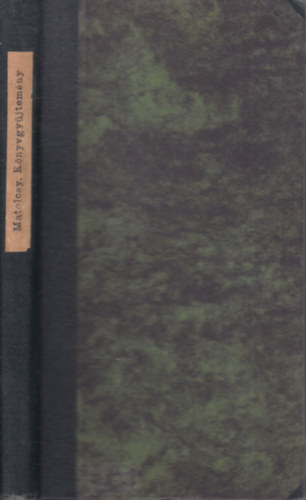 Matolcsy Miklós dr. - Könyv- és irodalmi gyűjtemény magyarországi gyógyszerészeti munkákról 1578-1909.