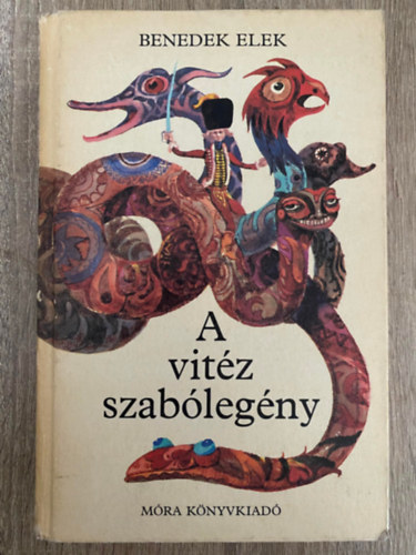 Szerk.: Kormos István Benedek Elek - A vitéz szabólegény (Szecskó Tamás rajzaival) (Saját képpel)
